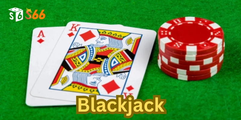 Blackjack có gì hấp dẫn 