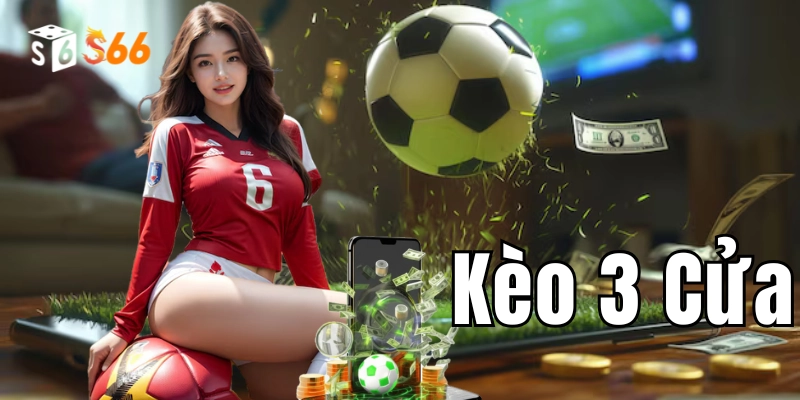 Chiến thuật cá cược thông minh với kèo 3 cửa