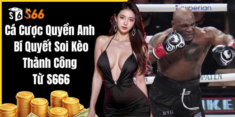 Thông tin cơ bản về hình thức Cá Cược Quyền Anh