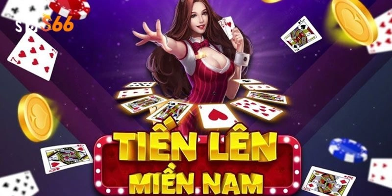 Tiến lên miền Nam - Game bài cá cược hấp dẫn