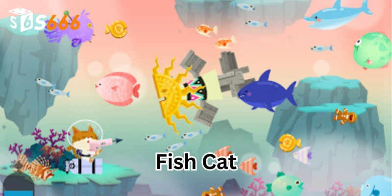 Lợi thế khi chơi Fish Cat