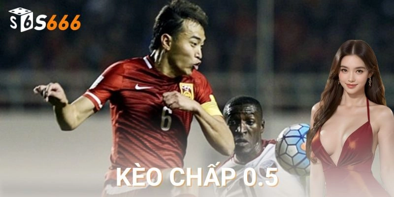  Vì sao kèo chấp 0.5 tiếp tục là lựa chọn thông minh?