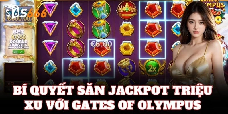 Bí quyết săn jackpot triệu xu với Gates Of Olympus